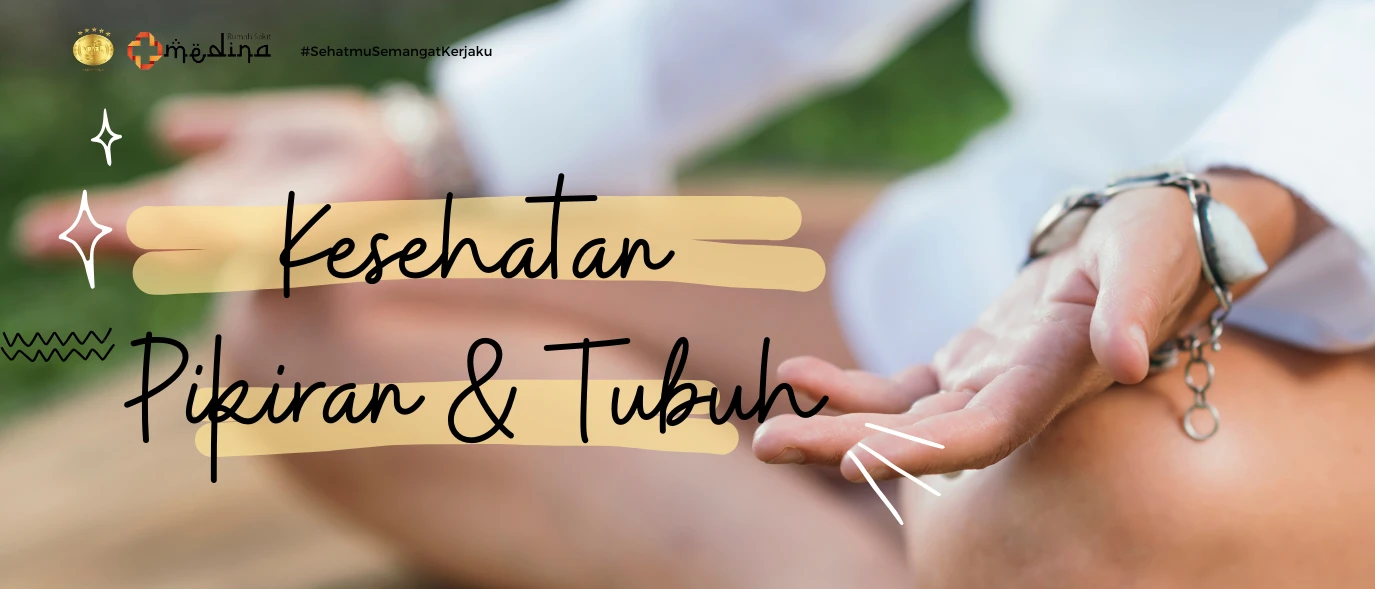Kesehatan Pikiran dan Tubuh: Kunci untuk Kesejahteraan yang Seimbang